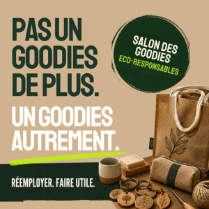 Salon des goodies écoresponsables : objets publicitaires réemployables, sacs en toile et accessoires durables.